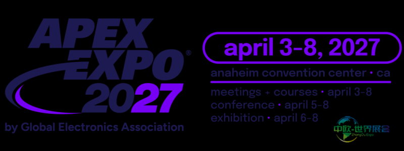 美国加州线路板及电子组装展 APEX EXPO 2027：北美电子制造盛会与创新平台